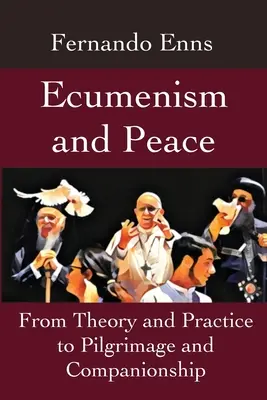 Ökumene und Frieden: Von Theorie und Praxis zu Pilgerschaft und Gemeinschaft - Ecumenism and Peace: From Theory and Practice to Pilgrimage and Companionship