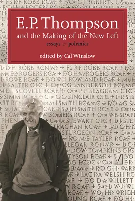 E.P. Thompson und die Entstehung der Neuen Linken: Essays und Polemiken - E.P. Thompson and the Making of the New Left: Essays and Polemics
