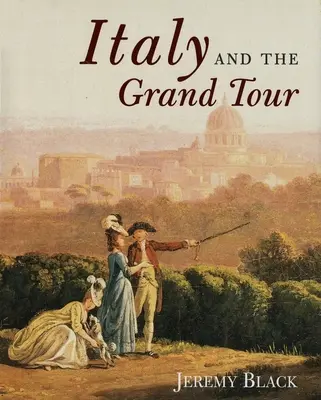 Italien und die Grand Tour - Italy and the Grand Tour