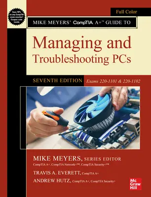 Mike Meyers' Comptia A+ Leitfaden zur Verwaltung und Fehlerbehebung von PCs, Siebte Auflage (Prüfungen 220-1101 & 220-1102) - Mike Meyers' Comptia A+ Guide to Managing and Troubleshooting Pcs, Seventh Edition (Exams 220-1101 & 220-1102)