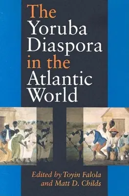 Die Yoruba-Diaspora in der atlantischen Welt - The Yoruba Diaspora in the Atlantic World