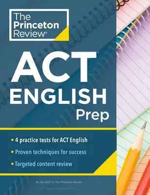 Princeton Review ACT English Prep: 4 Übungstests + Wiederholung + Strategie für den englischen Teil des ACT - Princeton Review ACT English Prep: 4 Practice Tests + Review + Strategy for the ACT English Section