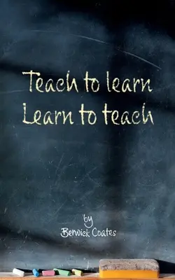 Lehren um zu lernen, lernen um zu lehren - Teach to learn, learn to teach