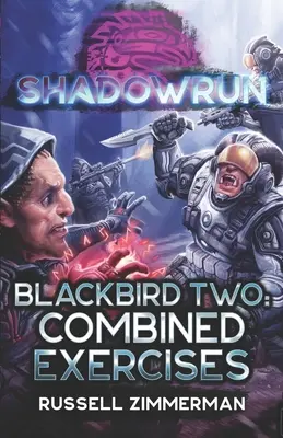 Shadowrun: Blackbird Zwei: Kombinierte Übungen - Shadowrun: Blackbird Two: Combined Exercises