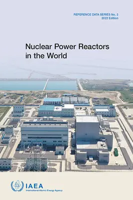 Kernkraftreaktoren in der Welt: Referenzdatenreihe Nr. 2 - Nuclear Power Reactors in the World: Reference Data Series No. 2