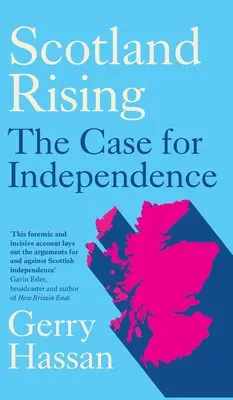 Schottland erhebt sich: Der Fall für die Unabhängigkeit - Scotland Rising: The Case for Independence