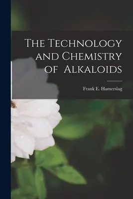 Die Technologie und Chemie der Alkaloide - The Technology and Chemistry of Alkaloids