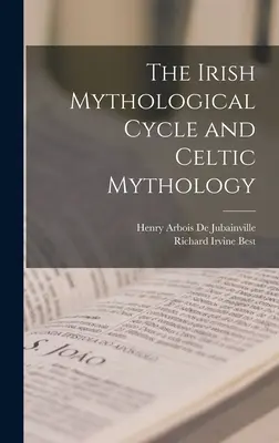 Der irische mythologische Zyklus und die keltische Mythologie - The Irish Mythological Cycle and Celtic Mythology