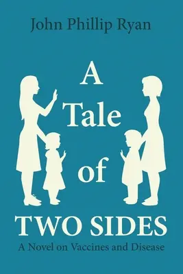 Eine Geschichte von zwei Seiten: Ein Roman über Impfstoffe und Krankheiten - A Tale of Two Sides: A Novel on Vaccines and Disease