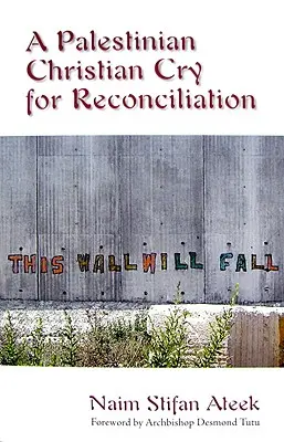 Ein palästinensischer christlicher Schrei nach Versöhnung - A Palestinian Christian Cry for Reconciliation