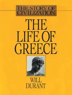 Das Leben der Griechen: Die Geschichte einer Zivilisation, Band II - The Life of Greece: The Story of Civilization, Volume II