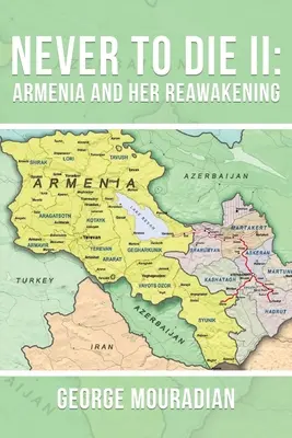 Never to Die II: Armenien und sein Wiedererwachen - Never to Die II: Armenia and Her Reawakening