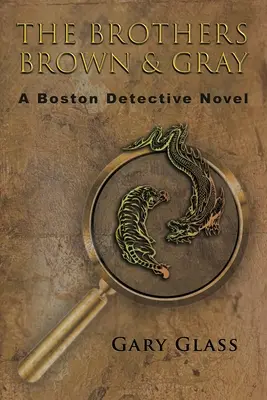 Die Brüder Brown & Gray: Ein Bostoner Kriminalroman - The Brothers Brown & Gray: A Boston Detective Novel