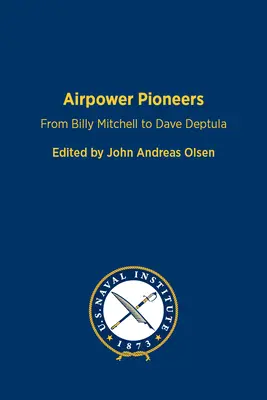 Pioniere der Luftwaffe: Von Billy Mitchell bis Dave Deptula - Airpower Pioneers: From Billy Mitchell to Dave Deptula