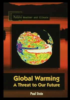 Globale Erwärmung: Eine Bedrohung für unsere Zukunft - Global Warming: A Threat to Our Future
