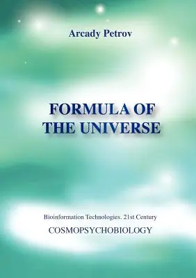 Die Formel des Weltalls (Kosmopsychobiologie) - Formula of the Universe (Cosmopsychobiology)