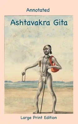 Kommentierte Ashtavakra Gita (Großdruckausgabe) - Annotated Ashtavakra Gita (Large Print Edition)