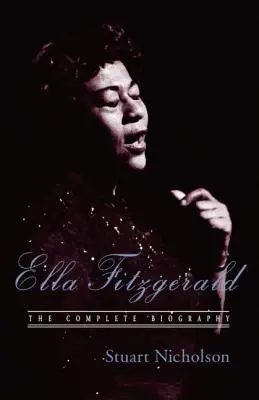 Ella Fitzgerald: Eine Biographie der First Lady des Jazz, Aktualisierte Ausgabe - Ella Fitzgerald: A Biography of the First Lady of Jazz, Updated Edition