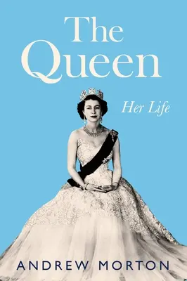 Die Königin: Ihr Leben - The Queen: Her Life