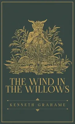Der Wind in den Weiden: Die Originalausgabe von 1908 - The Wind in the Willows: The Original 1908 Edition