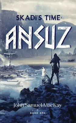 Skadis Zeit Buch Eins: Ansuz - Skadi's Time Book One: Ansuz