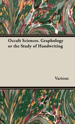 Die okkulten Wissenschaften - Graphologie oder das Studium der Handschrift - The Occult Sciences - Graphology or the Study of Handwriting