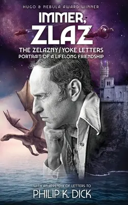 Immer, Zlaz: Die Zelazny/Yoke-Briefe - Immer, Zlaz: The Zelazny/Yoke Letters