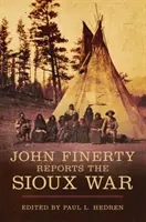 John Finerty berichtet über den Sioux-Krieg - John Finerty Reports the Sioux War