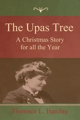 Der Upas-Baum: Eine Weihnachtsgeschichte für das ganze Jahr - The Upas Tree: A Christmas Story for all the Year