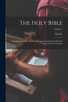 Die Heilige Bibel: Mit dem Alten und Neuen Bund, gemeinhin Altes und Neues Testament genannt; Band 4 - The Holy Bible: Containing the Old and New Covenant, Commonly Called the Old and New Testament; Volume 4