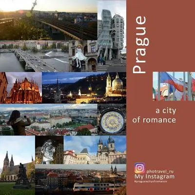 Prag: Eine Stadt der Romantik: Ein Foto-Reiseerlebnis - Prague: A City of Romance: A Photo Travel Experience