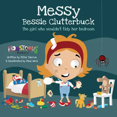 Unordentliche Bessy Clutterbuck: Das Mädchen, das sein Schlafzimmer nicht aufräumen wollte - Messy Bessy Clutterbuck: The Girl Who Wouldn't Tidy Her Bedroom