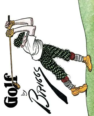 Golf: Die berühmten Golf-Cartoons von Briggs - Golf: The Famous Golf Cartoons by Briggs