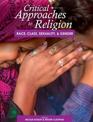 Kritische Annäherungen an die Religion: Ethnie, Klasse, Sexualität und Geschlecht - Critical Approaches to Religion: Race, Class, Sexuality, and Gender