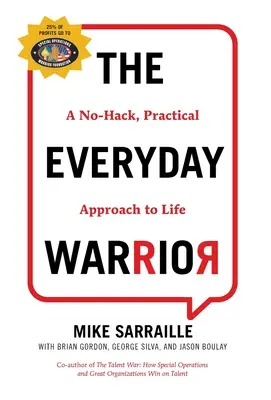 Der alltägliche Krieger: Ein praktischer No-Hack-Ansatz für das Leben - The Everyday Warrior: A No-Hack, Practical Approach to Life