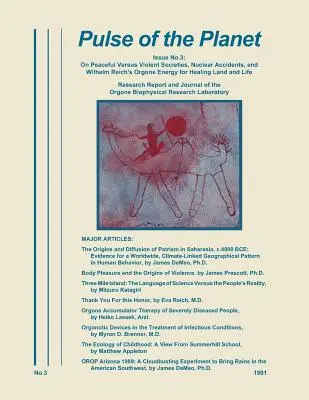 Puls des Planeten Nr. 3: Über friedliche versus gewalttätige Gesellschaften, nukleare Unfälle und Wilhelm Reichs Orgonenergie zur Heilung von Land und Leben - Pulse of the Planet No.3: On Peaceful Versus Violent Societies, Nuclear Accidents, and Wilhelm Reich's Orgone Energy for Healing Land and Life