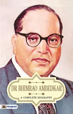 Dr. Bhimrao Ambedkar Eine vollständige Biographie - Dr Bhimrao Ambedkar A Complete Biography