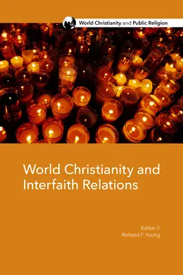 Weltchristentum und interreligiöse Beziehungen - World Christianity and Interfaith Relations