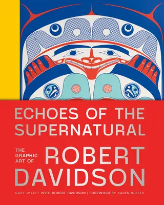 Echos des Übernatürlichen: Das grafische Werk von Robert Davidson - Echoes of the Supernatural: The Graphic Art of Robert Davidson