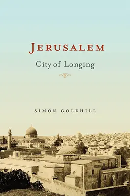 Jerusalem: Stadt der Sehnsucht - Jerusalem: City of Longing