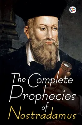 Die vollständigen Prophezeiungen von Nostradamus - The Complete Prophecies of Nostradamus