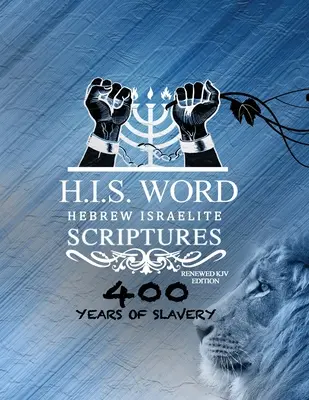 Xpress Hebrew Israelite Scriptures - 400 Years of Slavery Edition: Restaurierte hebräische KJV Bibel (H.I.S. Word) - Xpress Hebrew Israelite Scriptures - 400 Years of Slavery Edition: Restored Hebrew KJV Bible (H.I.S. Word)