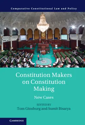 Verfassungsgeber über Verfassungsgebung: Neue Fälle - Constitution Makers on Constitution Making: New Cases
