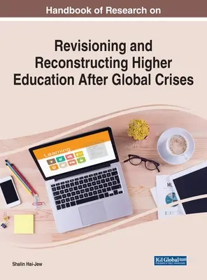 Handbuch der Forschung zur Überarbeitung und zum Wiederaufbau der Hochschulbildung nach globalen Krisen - Handbook of Research on Revisioning and Reconstructing Higher Education After Global Crises