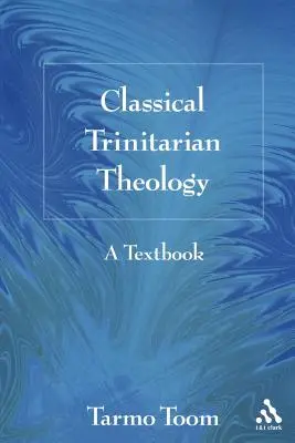 Klassische trinitarische Theologie: Ein Lehrbuch - Classical Trinitarian Theology: A Textbook