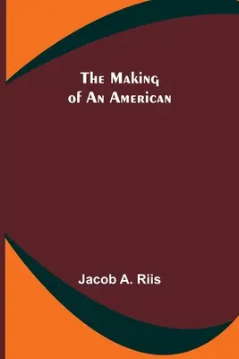 Die Entstehung eines Amerikaners - The Making of an American