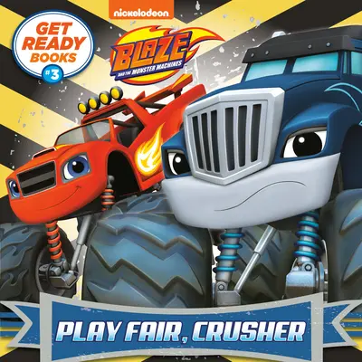 Get Ready Books #3: Spiel fair, Crusher (Blaze and the Monster Machines) - Get Ready Books #3: Play Fair, Crusher (Blaze and the Monster Machines)