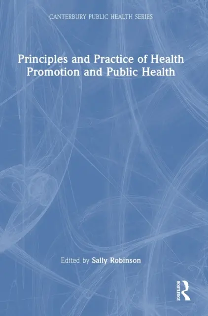 Grundsätze und Praxis der Gesundheitsförderung und des öffentlichen Gesundheitswesens - Principles and Practice of Health Promotion and Public Health