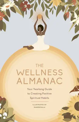 Der Wellness-Almanach des springenden Hasen: Ihr ganzjähriger Leitfaden für positive spirituelle Gewohnheiten - The Leaping Hare Wellness Almanac: Your Yearlong Guide to Creating Positive Spiritual Habits