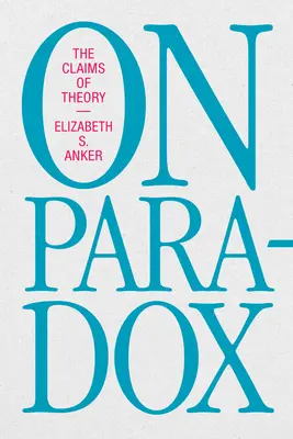 Über das Paradox: Die Ansprüche der Theorie - On Paradox: The Claims of Theory